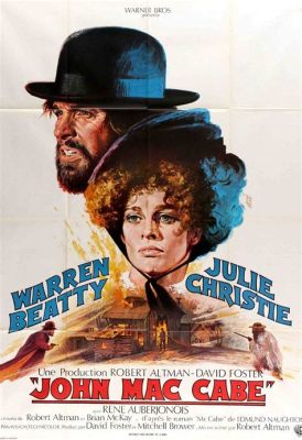 McCabe & Mrs. Miller? Une épopée de l'Ouest revisité par Robert Altman!