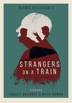 Strangers on a Train : Une Intrigue Psychologique Tordue à la Hitchcockienne !